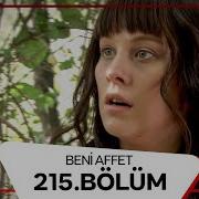 Beni Affet 215 Bölüm