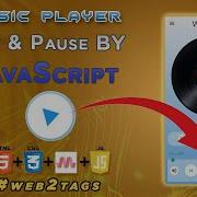 Play Pause BY JavaScript HTML CSS JavaScript Music Player Part 7 Web2tags