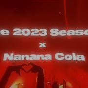 The 2023 Season X Nanana Cola Ian Asher Full TikTok Remix Made By Purple Drip Boy