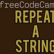 Repeat A String Basic Algorithm Scripting Free Code Camp JavaScript