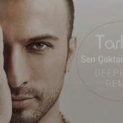 Tarkan Sen Çoktan Gitmişsin Deeperise Remix