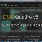 DSP Quattro 5 Tutorial 03 How To Record New Audio Files Using DSP Quattro