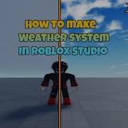 How To Make Weather System In Roblox Studio Tutorial NotVALVET