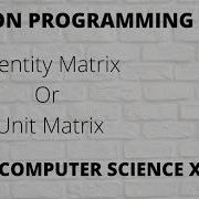 12 Python Program To Check If A Given Matrix Is An Identity Matrix Hindi