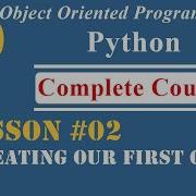 Lesson 02 Creating Our First Class OOP In Python