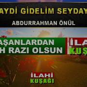 Zikirli 3 Menzil İlahisi Haydi Gidelim Seydaya Yanmadan Yar Geylani Abdurrahman Önül