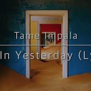 Tame Impala Lost In Yesterday Lyrics