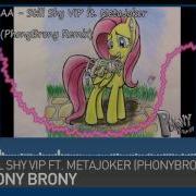 PhonyBrony Still Shy VIP PhonyBrony Remix
