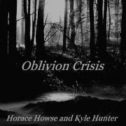 Kyle Hunter Horace Howse Oblivion Crisis