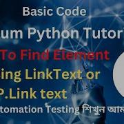Selenium Python Tutorial 5 How To Find Element By Link Text Or Partial Link Text