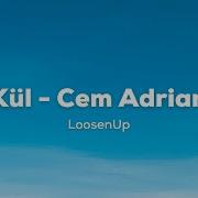 Cem Adrian Ft Mark Eliyahu Kül Sözleri Lyrics