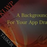 KLWP Tasker Tutorial A Background For Your App Drawer