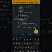 Bubble Short Using Python Turtle Python Coding Status Shorts Programming Turtle Python