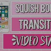 How To Do The Squish Bounce Transition Video Star