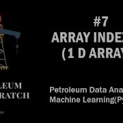 Lecture 7 Numpy 4 Array Indexing 1 D Arrays Data Analysis MachineLearning Python