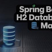 Discover H2 In Memory Database Magic In Spring Boot Why H2 In Memory DB Stands Out