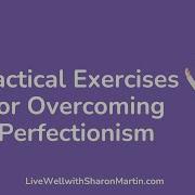 Practical Exercises To Overcome Perfectionism