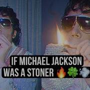 If Michael Jackson Was A Stoner Part 3 Wanna Be Sparkin Somethin