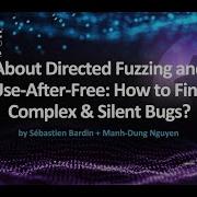 About Directed Fuzzing And Use After Free How To Find Complex Silent Bugs
