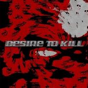 Desire To Kill