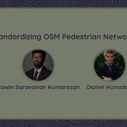 Standardizing OpenStreetMap Pedestrian Networks Nawin Kumaresan Daniel Hunsaker