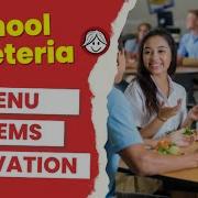 School Cafeteria The Operations Performed And Menu Items For School Lunches Menu Innovation