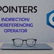 Indirection Dereferencing Operator C Pointers