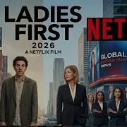 LADIES FIRST Movie 2026 Ladies First Hollywood Movie Full HD New Hollywood Movies 2026
