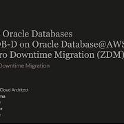 Migrate Oracle Databases To ExaDB D On Oracle Database AWS With Zero Downtime Migration ZDM