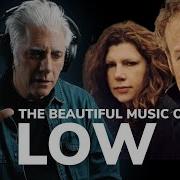 The Beautiful Music Of LOW
