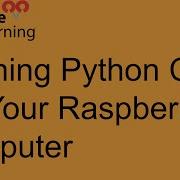Running Python Code On Your Raspberry Pi Computer