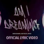Spider Man Across The Spider Verse Am I Dreaming Metro Boomin X A AP Rocky X Roisee Lyrics
