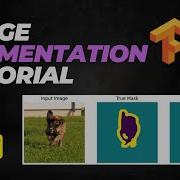 Image Segmentation Tutorial UNet Oxford Pet Data Keras Tensorflow
