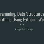 Week 8 Programming Data Structures And Algorithms Using Python