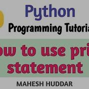 How To Use Print Statement In Python By Mahesh Huddar