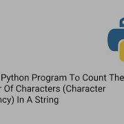 Python Program To Count The Number Of Characters Character Frequency In A String