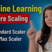Feature Scaling In Machine Learning Standard Scaler Min Max Scaler Explained With Python Code