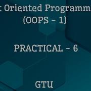 OOP 1 Practical 6 JAVA GTU