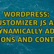 Wordpress Customizer JS API Dynamically Add Sections And Controls