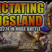 Kingsland Spectating 2728 Vs 3274 Rise Of Kingdoms