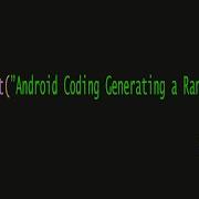 Android Coding Generating A Random Number 7 Beginner