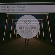 Housenick Take My Hand Paul Lock Remix