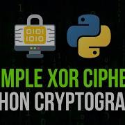 XOR Cipher In Python Simple Cryptography