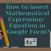 HOW TO INSERT EQUATION IN GOOGLE FORM