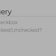 JQuery Is Checkbox Checked Unchecked