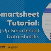 How To Set Up Smartsheet Data Shuttle Smartsheet Data Integration Tutorial On Data Syncing
