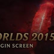 2015 World Championship W O Vocals Login Screen League Of Legends