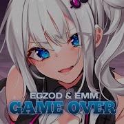 Nightcore Game Over Egzod EMM Lyrics