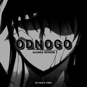 ODNOGO SLOWED REVERB