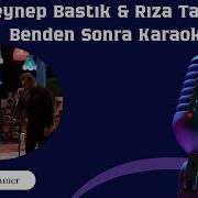 Zeynep Bastık Rıza Tamer Benden Sonra Karaoke Orijinal Ton